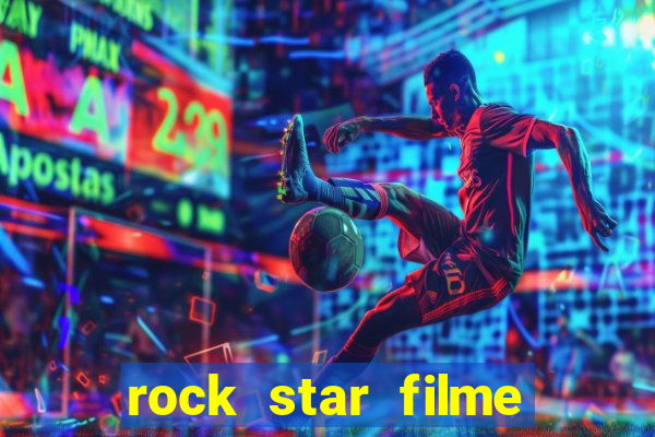 rock star filme completo dublado